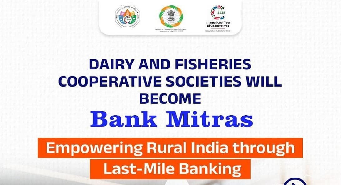 Dairy & Fisheries Co-ops to Serve as Bank Mitras: Financial Inclusion