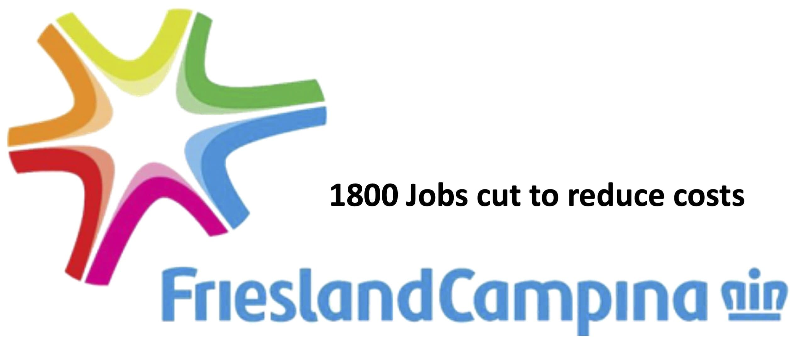 WORLD DAIRY NEWS FrieslandCampina would cut 1,800 jobs worldwide